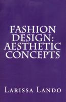 Fashion Design: Aesthetic Concepts 1533177619 Book Cover
