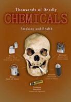 Thousands of Deadly Chemicals: Smoking and Health 142221334X Book Cover
