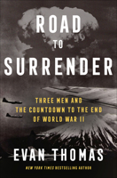 Road to Surrender: Three Men and the Countdown to the End of World War II 0399589252 Book Cover
