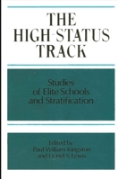The High Status Track: Studies of Elite Schools and Stratification (Suny Series, Frontiers in Education) 0791400107 Book Cover