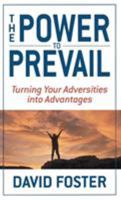 The Power to Prevail: Turning Your Adversities into Advantages 0446531200 Book Cover