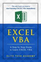 Excel VBA: A Step by Step Guide to Learn EXCEL VBA Programming for Absolute Beginners 1099162505 Book Cover