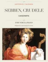 Sebben, crudele: Canzonetta, For Medium, High and Low Voices (The Singer's Resource) 1984391763 Book Cover