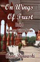 On Wings of Trust: Harmony Village Series, Vol. 1613860277 Book Cover