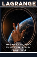 LaGrange: One man's journey to save the world... from itself! B0H9R18P8Y Book Cover