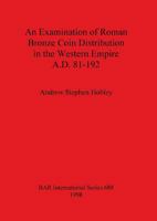 An Examination of Roman Bronze Coin Distribution in the Western Empire, A.D. 81-192 (Bar International Series) 0860548740 Book Cover