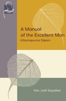 A Manual of the Excellent Man: Uttamapurisa Dipani 1938754948 Book Cover