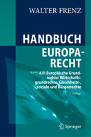 Handbuch Europarecht: Band 4/2 Europäische Grundrechte: Wirtschaftsgrundrechte, Gleichheits-, soziale und Bürgerrechte (German Edition) 3662685787 Book Cover