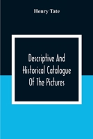 Descriptive and Historical Catalogue of the Pictures and Sculptures in the National Gallery, British Art: With Biographical Notices of the Deceased Artists 9354306918 Book Cover