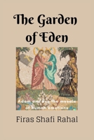 The Garden of Eden: Adam and Eve the mosaic of human emotions B0CGG89N7L Book Cover