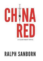 China Red: A Caleb Frost Novel 1475982933 Book Cover