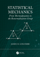 Statistical Mechanics: From Thermodynamics to the Renormalization Group 1138542970 Book Cover