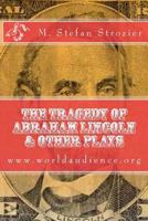 The Tragedy of Abraham Lincoln 1544627874 Book Cover