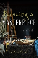 Pursuing a Masterpiece: A Novel 1958725021 Book Cover