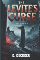 The Levite’s Curse: Biblical fiction novel B0DWDZMMWG Book Cover