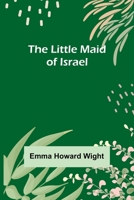 The Little Maid of Israel 1518836941 Book Cover