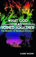 What GOD Has Joined Together 1387837451 Book Cover