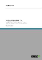 Autorschaft im Web 2.0: Netzliteratur und der Tod des Autors 3640919963 Book Cover