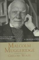 Malcolm Muggeridge: A Biography 1932236066 Book Cover