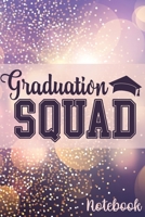 Graduation Squad Notebook: Lined 6 x 9-inch size with 120 pages 1702173690 Book Cover