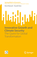 Innovative Growth and Climate Security: The Quest for Global Transformation (SpringerBriefs in Economics) 9819210046 Book Cover
