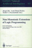 Non-Monotonic Extensions of Logic Programming: ICLP '94 Workshop, Santa Margherita Ligure, Italy, June 17, 1994. Selected Papers (Lecture Notes in Computer ... / Lecture Notes in Artificial Intelligen 3540594671 Book Cover
