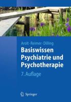 Basiswissen Psychiatrie Und Psychotherapie (Springer-Lehrbuch) 3642165788 Book Cover