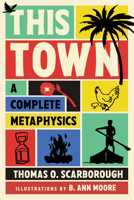 This Town: A Complete Metaphysics 1666783404 Book Cover