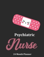 Psychiatric Nurse: 2020 - 2021 24 Month Planner For Nurses 1697865712 Book Cover