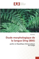 Étude morphologique de la langue Ding (B86): parlée en République Démocratique du Congo 6139530830 Book Cover