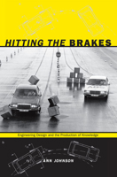 Hitting the Brakes: Engineering Design and the Production of Knowledge 0822345412 Book Cover