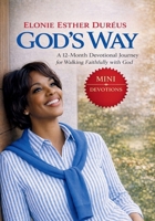God's Way: A 12-Month Devotional Journey for Walking Faithfully with God (Learning God's Word, Living God's Way) B0GVL1GBJR Book Cover