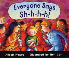 Everyone Says Sh-h-h-h! 0763566268 Book Cover