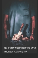 My Worst Thanksgiving Ever: A PanAmerican Tragedy 1520461089 Book Cover