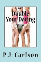 Double Your Dating: How to be Successful With Women 1482340720 Book Cover