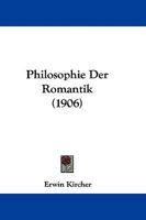 Philosophie Der Romantik (Classic Reprint) 1104362791 Book Cover