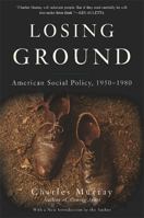 Losing Ground: American Social Policy, 1950-1980 0465042317 Book Cover