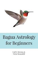 Bagua Astrology for Beginners 1530347718 Book Cover