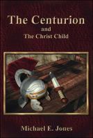 The Centurion and the Christ Child 142517101X Book Cover