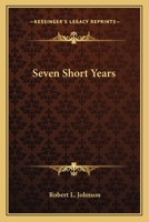 Seven Short Years 0548442126 Book Cover