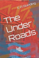 The Under Roads B0FRC3L77V Book Cover