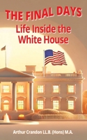 The Final Days: Life Inside the White House B0DRSSQ1W7 Book Cover