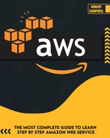 Aws: The Most Complete Guide to Learn Step by Step Amazon Web Service 1803061642 Book Cover