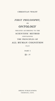 First Philosophy, or Ontology: Treated according to the Scientific Method, Containing the Principles of All Human Cognition 0882149687 Book Cover