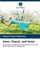 Anon, Pseud, und Geist 6203597880 Book Cover