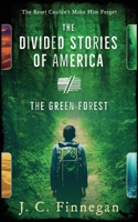 The Divided Stories of America: The Green Forest B0BM39Y6T9 Book Cover