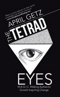 The Tetrad Eyes: M.A.G.I.C. Making Authentic Growth Inspiring Change 1504357523 Book Cover