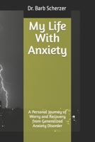 My Life With Anxiety: A Personal Journey of Worry and Recovery from Generalized Anxiety Disorder B09YR84DB7 Book Cover