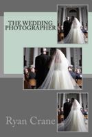 The Wedding Photographer 1483974502 Book Cover