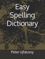 Easy Spelling Dictionary 1729089070 Book Cover